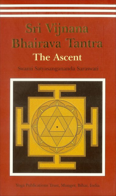 Swami Saraswati Satyasangananda: Sri Vijñāna Bhairava Tantra. The Ascent